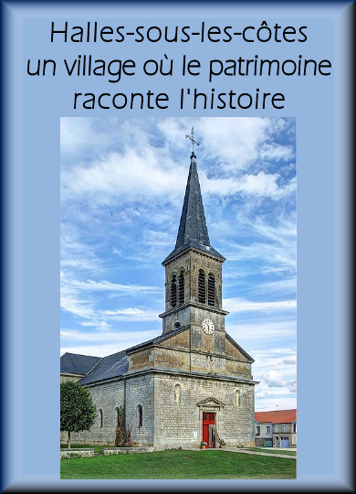 Halles-sous-les-côtes, un village où le patrimoine raconte l'histoire